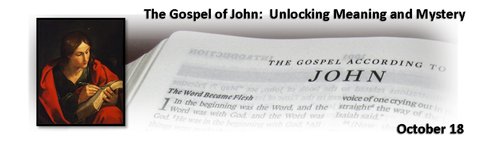 The Gospel of John:  Unlocking Meaning and Mystery