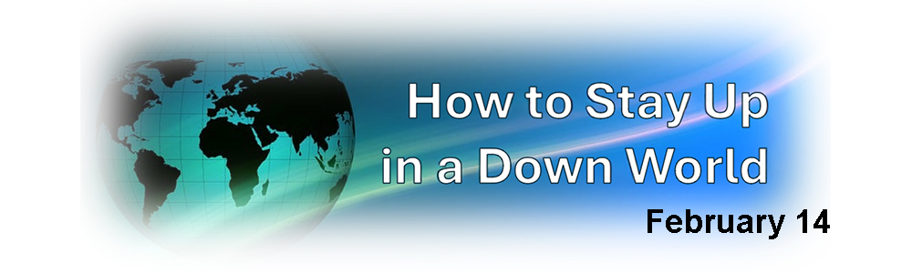 How to Stay Up in a Down World